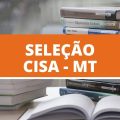 CISA – MT abre vagas em seletivo; até R$ 13.935,42