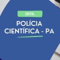 Polícia Científica do Pará abre vagas com remuneração de R$ 7,7 mil