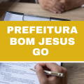 Prefeitura de Bom Jesus – GO divulga novo edital simplificado