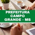 Prefeitura de Campo Grande – MS abre 30 vagas em edital simplificado