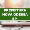 Prefeitura de Nova Odessa – SP abre vagas em 42 áreas; ganhos de até R$ 9,9 mil