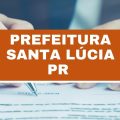 Prefeitura de Santa Lúcia – PR divulga edital simplificado