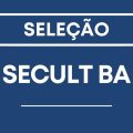 SECULT – BA divulga retificação do edital de seleção REDA