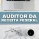 Auditor da Receita Federal: o que faz, quanto ganha e requisitos mínimos