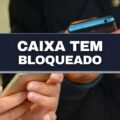 Seu Caixa Tem ficou bloqueado? Veja como resolver o problema