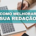 10 dicas práticas para escrever melhor e aprimorar sua redação