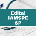 Concurso Iamspe SP abre 28 vagas; iniciais de R$ 4,4 mil