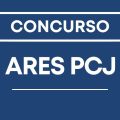 Concurso ARES PCJ: edital e inscrição; remuneração de R$ 9 mil