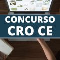 Concurso CRO CE tem edital retificado; veja os cargos em disputa