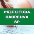 Concurso Prefeitura de Cabreúva – SP abre 40 vagas imediatas