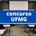 Concurso UFMG: 34 vagas para Técnico-Administrativos