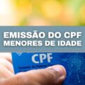 CPF para pessoas menores de idade: saiba como funciona a emissão