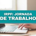 Sua jornada de trabalho foi reduzida? Veja como declarar no IR