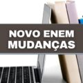 Novo Enem: MEC aprova mudanças que valerão em 2024; o que muda?