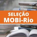 MobiRio – RJ abre novo processo seletivo