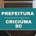 Prefeitura de Criciúma – SC abre 27 vagas em edital simplificado