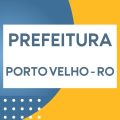 Prefeitura de Porto Velho – RO abre mais de 300 vagas em seleção