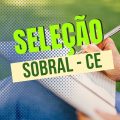 Prefeitura de Sobral – CE divulga editais de seleção pública simplificada