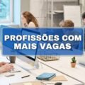 Confira 15 profissões que possuem maior oferta de vagas em 2022