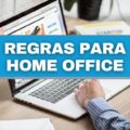 Home office: entenda as novas regras do governo para trabalho remoto