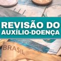 Revisão do auxílio-doença terá valor mínimo de R$ 6 mil; veja quem recebe