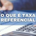 O que é Taxa Referencial (TR) e qual sua relação com FGTS e poupança?