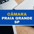 Concurso Câmara de Praia Grande – SP abre 26 vagas imediatas; até R$ 5,8 mil