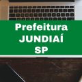 Concurso Prefeitura de Jundiaí – SP abre vagas com salários de R$ 10,7 mil