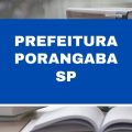 Concurso Prefeitura de Porangaba – SP: 49 cargos com salários de até R$ 6,9 mil