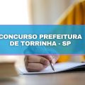 Concurso Prefeitura de Torrinha – SP: edital é divulgado; salário de até R$ 3.930,59