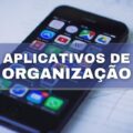 9 aplicativos para organizar seus afazeres; veja os apps que ajudam na rotina