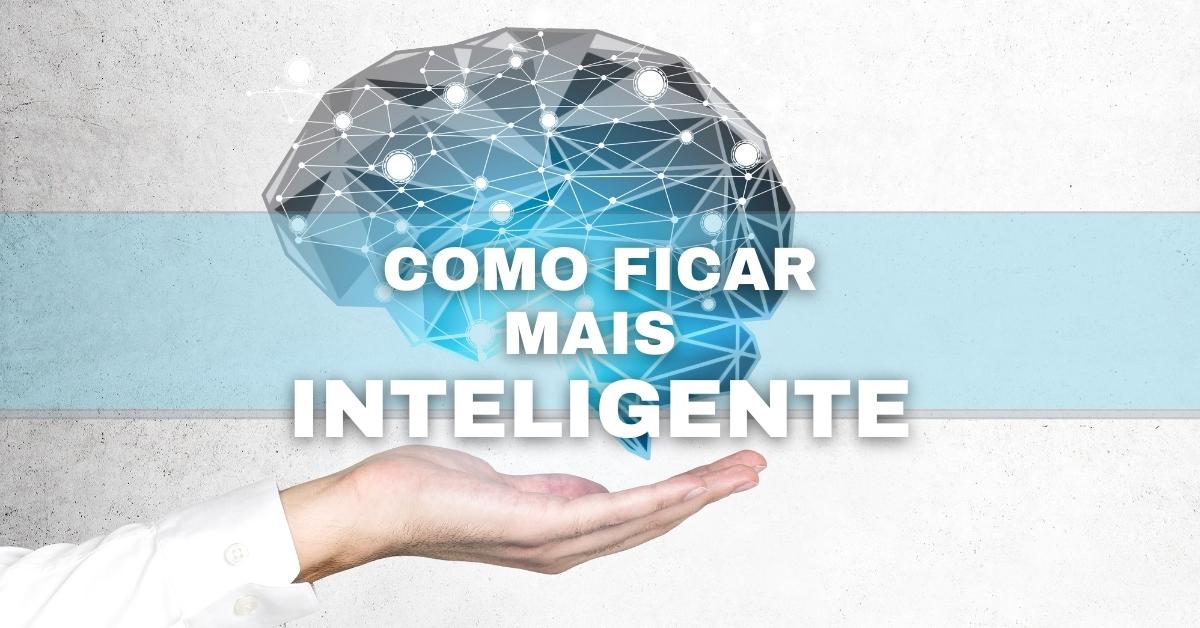 Estas 10 práticas vão deixar você mais inteligente - Mega Curioso