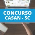 Concurso CASAN: edital e inscrição; salário bruto até R$ 9,5 mil