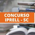 Concurso IPRELL – SC: edital e inscrição