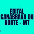 Concurso Prefeitura de Canabrava do Norte – MT: edital e inscrição