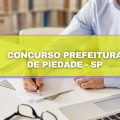 Concurso Prefeitura de Piedade – SP: edital é divulgado; vencimento de até R$ 13.846,96