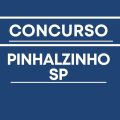 Concurso Prefeitura de Pinhalzinho – SP: edital e inscrição; até R$ 6,1 mil