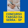 Concurso Prefeitura de Taboão da Serra – SP: edital abre 120 vagas na área da Educação