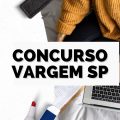 Concurso Prefeitura de Vargem – SP: 37 vagas + cadastro reserva