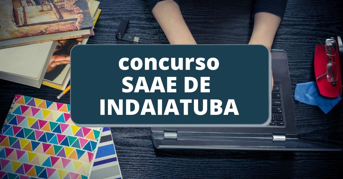 Concurso SAAE De Indaiatuba - SP: Edital E Inscrição; Até R$ 5,8 Mil