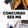 Concurso SES MS: 201 vagas; até R$ 19,8 mil mensais