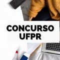 Concurso UFPR: 28 vagas para a carreira de Técnico-Administrativo