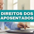 Confira 5 direitos garantidos a todos os aposentados do INSS