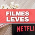 7 filmes leves da Netflix para assistir durante os intervalos de estudo