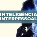 Inteligência interpessoal é cobrada no mercado; saiba como desenvolvê-la