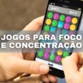 6 jogos para trabalhar foco e concentração; veja quais são