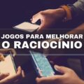 Conheça 5 jogos de celular para desenvolver o raciocínio