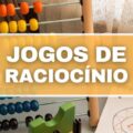 5 jogos de raciocínio para aumentar performance do seu cérebro