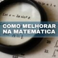 Estas 3 estratégias te ajudam a melhorar na disciplina de Matemática