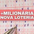 +Milionária: conheça as regras da nova loteria confirmada pela Caixa